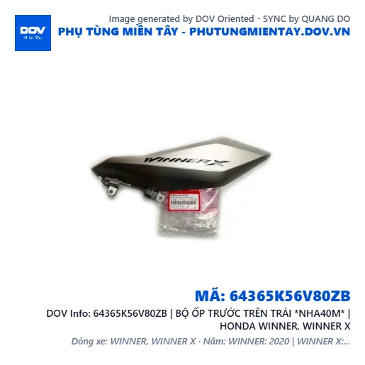 64365K56V80ZB | BỘ ỐP TRƯỚC TRÊN TRÁI *NHA40M* | HONDA WINNER, WINNER X — 64365K56V80ZB