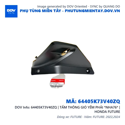 64405K73V40ZQ | TẤM THÔNG GIÓ YẾM PHẢI *NHA76* | HONDA FUTURE — 64405K73V40ZQ