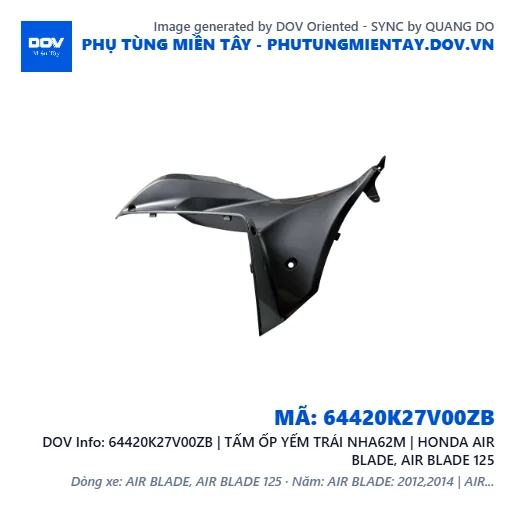 64420K27V00ZB | TẤM ỐP YẾM TRÁI NHA62M | HONDA AIR BLADE, AIR BLADE 125 — 64420K27V00ZB