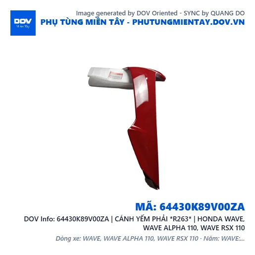 64430K89V00ZA | CÁNH YẾM PHẢI *R263* | HONDA WAVE, WAVE ALPHA 110, WAVE RSX 110 — 64430K89V00ZA