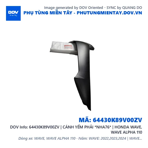 64430K89V00ZV | CÁNH YẾM PHẢI *NHA76* | HONDA WAVE, WAVE ALPHA 110 — 64430K89V00ZV