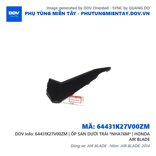 64431K27V00ZM | ỐP SÀN DƯỚI TRÁI *NHA76M* | HONDA AIR BLADE — 64431K27V00ZM