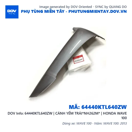64440KTL640ZW | CÁNH YẾM TRÁI*NH262M* | HONDA WAVE 100 — 64440KTL640ZW