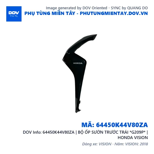 64450K44V80ZA | BỘ ỐP SƯỜN TRƯỚC TRÁI *G209P* | HONDA VISION — 64450K44V80ZA