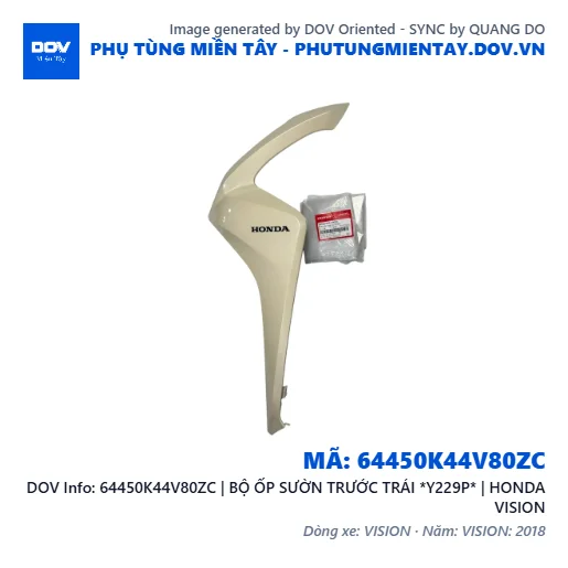 64450K44V80ZC | BỘ ỐP SƯỜN TRƯỚC TRÁI *Y229P* | HONDA VISION — 64450K44V80ZC