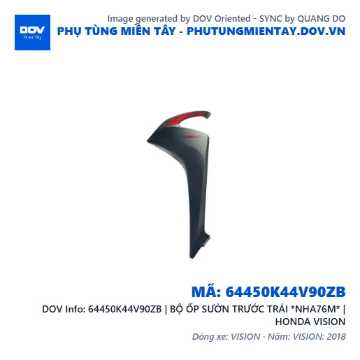 64450K44V90ZB | BỘ ỐP SƯỜN TRƯỚC TRÁI *NHA76M* | HONDA VISION — 64450K44V90ZB