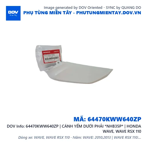 64470KWW640ZP | CÁNH YẾM DƯỚI PHẢI *NHB35P* | HONDA WAVE, WAVE RSX 110 — 64470KWW640ZP