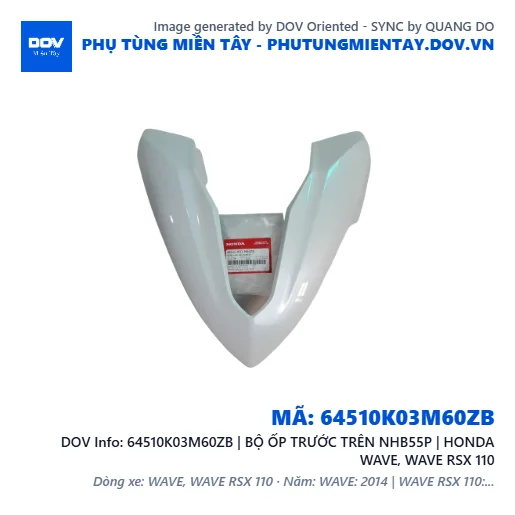 64510K03M60ZB | BỘ ỐP TRƯỚC TRÊN NHB55P | HONDA WAVE, WAVE RSX 110 — 64510K03M60ZB