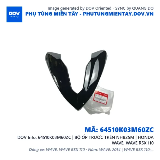 64510K03M60ZC | BỘ ỐP TRƯỚC TRÊN NHB25M | HONDA WAVE, WAVE RSX 110 — 64510K03M60ZC