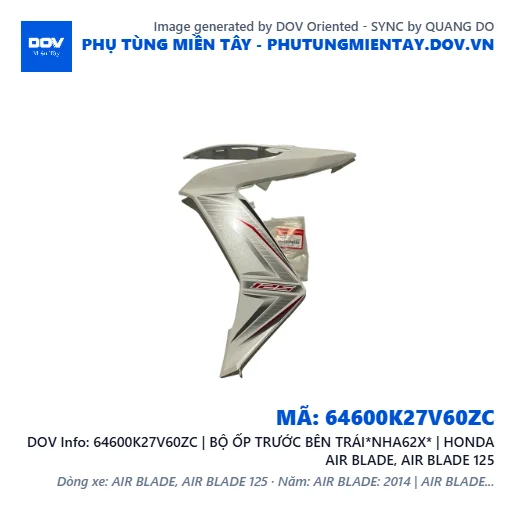 64600K27V60ZC | BỘ ỐP TRƯỚC BÊN TRÁI*NHA62X* | HONDA AIR BLADE, AIR BLADE 125 — 64600K27V60ZC