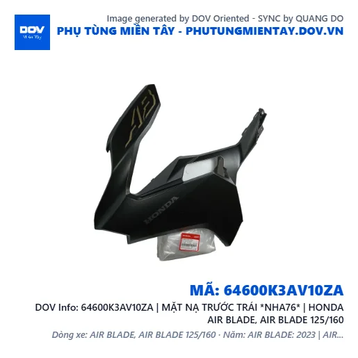 64600K3AV10ZA | MẶT NẠ TRƯỚC TRÁI *NHA76* | HONDA AIR BLADE, AIR BLADE 125/160 — 64600K3AV10ZA