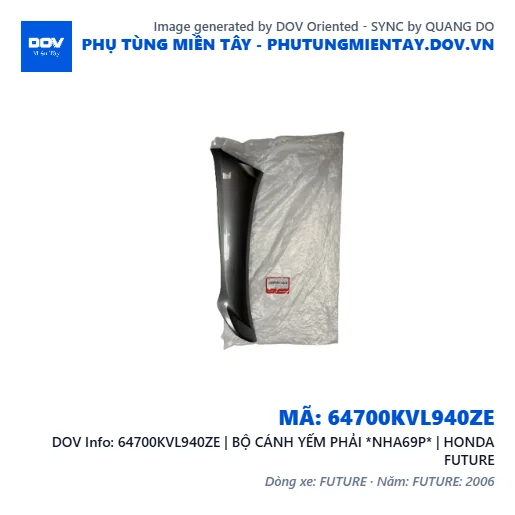 64700KVL940ZE | BỘ CÁNH YẾM PHẢI *NHA69P* | HONDA FUTURE — 64700KVL940ZE