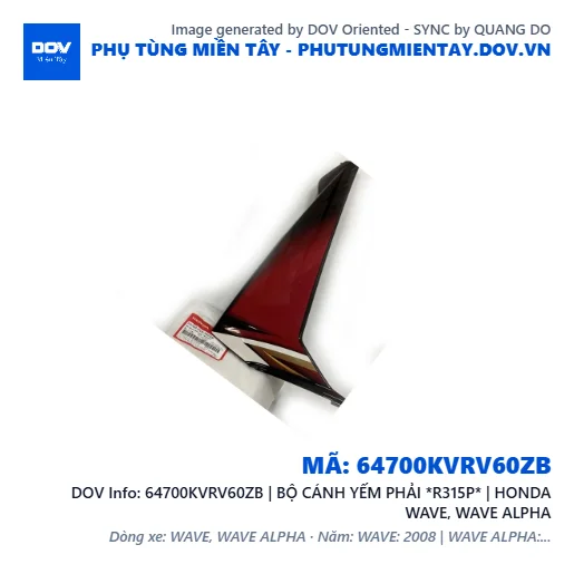 64700KVRV60ZB | BỘ CÁNH YẾM PHẢI *R315P* | HONDA WAVE, WAVE ALPHA — 64700KVRV60ZB