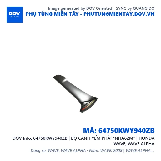 64750KWY940ZB | BỘ CÁNH YẾM PHẢI *NHA62M* | HONDA WAVE, WAVE ALPHA — 64750KWY940ZB