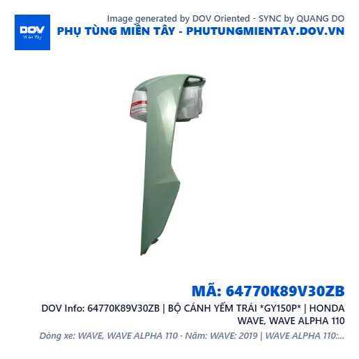 64770K89V30ZB | BỘ CÁNH YẾM TRÁI *GY150P* | HONDA WAVE, WAVE ALPHA 110 — 64770K89V30ZB