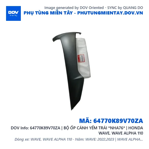 64770K89V70ZA | BỘ ỐP CÁNH YẾM TRÁI *NHA76* | HONDA WAVE, WAVE ALPHA 110 — 64770K89V70ZA