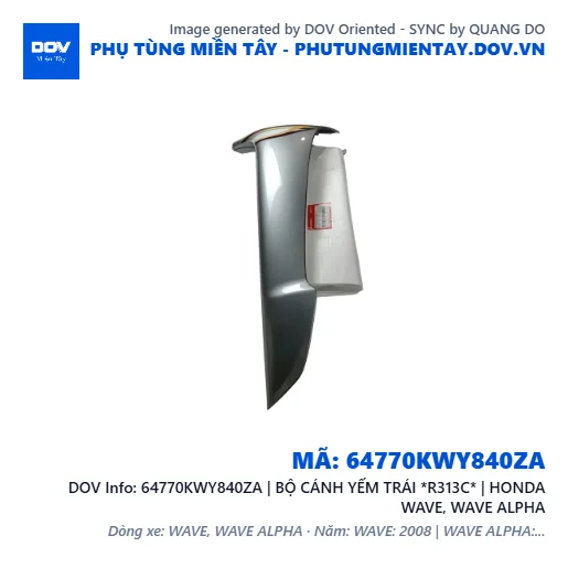 64770KWY840ZA | BỘ CÁNH YẾM TRÁI *R313C* | HONDA WAVE, WAVE ALPHA — 64770KWY840ZA
