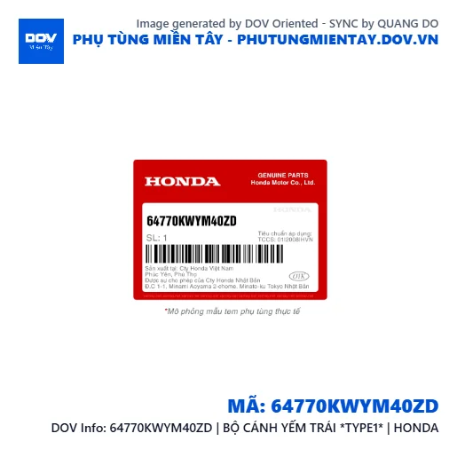 64770KWYM40ZD | BỘ CÁNH YẾM TRÁI *TYPE1* | HONDA  — 64770KWYM40ZD