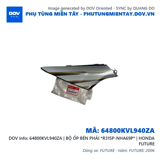 64800KVL940ZA | BỘ ỐP BÊN PHẢI *R315P-NHA69P* | HONDA FUTURE — 64800KVL940ZA