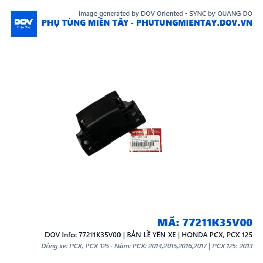 77211K35V00 | BẢN LỀ YÊN XE | HONDA PCX, PCX 125 — 77211K35V00