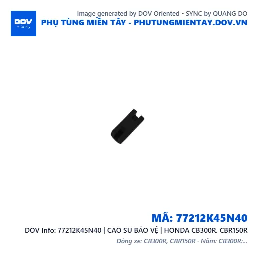 77212K45N40 | CAO SU BẢO VỆ | HONDA CB300R, CBR150R — 77212K45N40
