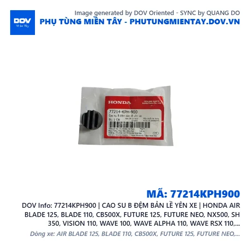 77214KPH900 | CAO SU B ĐỆM BẢN LỀ YÊN XE | HONDA AIR BLADE 125, BLADE 110, CB500X, FUTURE 125, FUTURE NEO, NX500, SH 350, VISION 110, WAVE 100, WAVE ALPHA 110, WAVE RSX 110, WINNER R, WINNER X — 77214KPH900