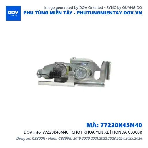 77220K45N40 | CHỐT KHÓA YÊN XE | HONDA CB300R — 77220K45N40
