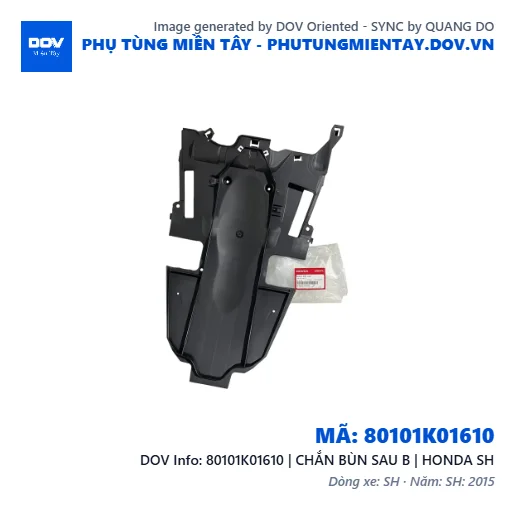80101K01610 | CHẮN BÙN SAU B | HONDA SH — 80101K01610