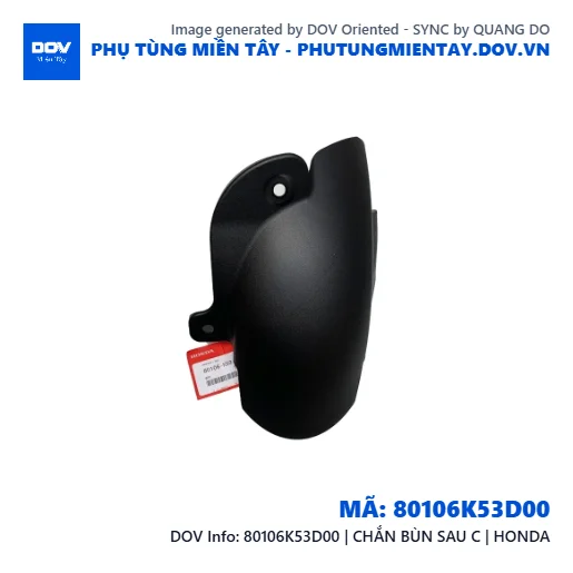 80106K53D00 | CHẮN BÙN SAU C | HONDA  — 80106K53D00
