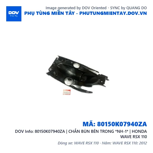 80150K07940ZA | CHẮN BÙN BÊN TRONG *NH-1* | HONDA WAVE RSX 110 — 80150K07940ZA