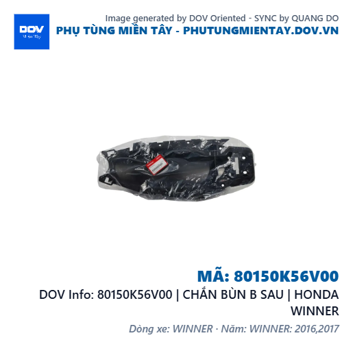 80150K56V00 | CHẮN BÙN B SAU | HONDA WINNER — 80150K56V00