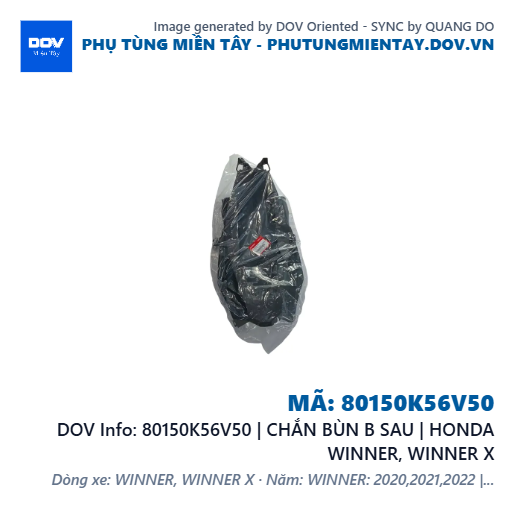 80150K56V50 | CHẮN BÙN B SAU | HONDA WINNER, WINNER X — 80150K56V50