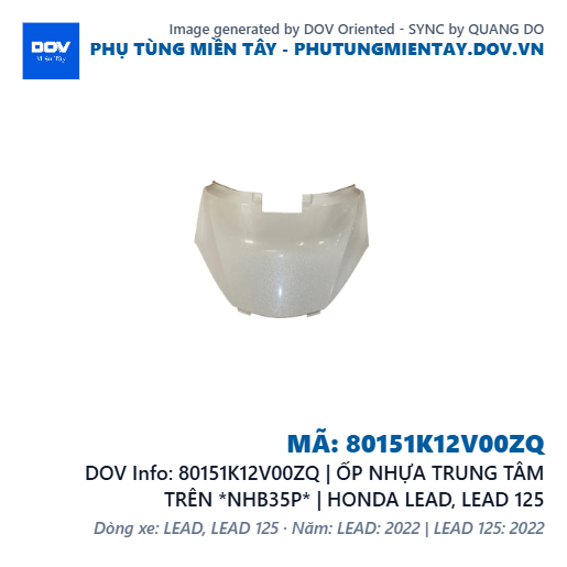 80151K12V00ZQ | ỐP NHỰA TRUNG TÂM TRÊN *NHB35P* | HONDA LEAD, LEAD 125 — 80151K12V00ZQ