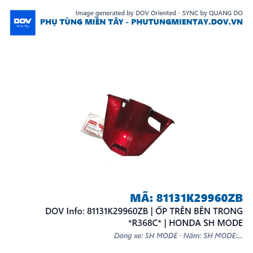 81131K29960ZB | ỐP TRÊN BÊN TRONG *R368C* | HONDA SH MODE — 81131K29960ZB
