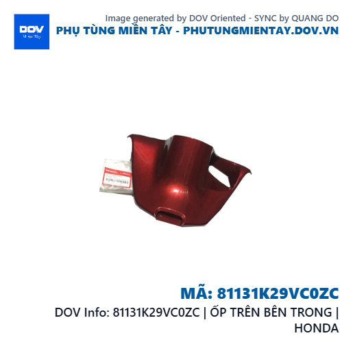 81131K29VC0ZC | ỐP TRÊN BÊN TRONG | HONDA  — 81131K29VC0ZC
