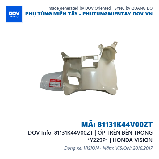 81131K44V00ZT | ỐP TRÊN BÊN TRONG *Y229P* | HONDA VISION — 81131K44V00ZT