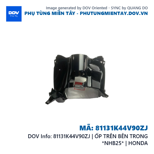 81131K44V90ZJ | ỐP TRÊN BÊN TRONG *NHB25* | HONDA  — 81131K44V90ZJ