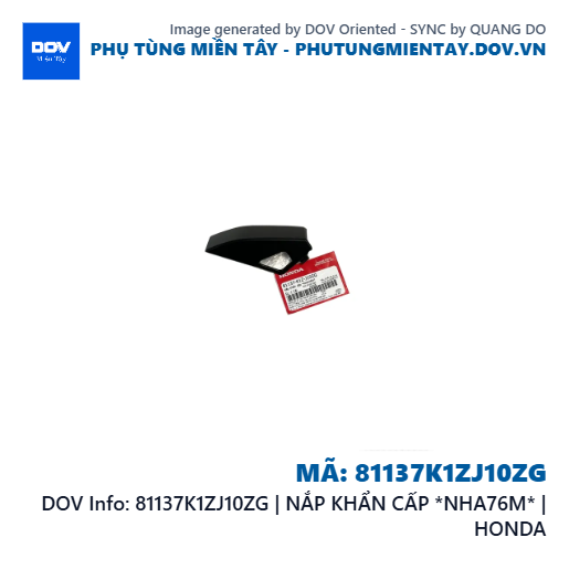 81137K1ZJ10ZG | NẮP KHẨN CẤP *NHA76M* | HONDA — 81137K1ZJ10ZG
