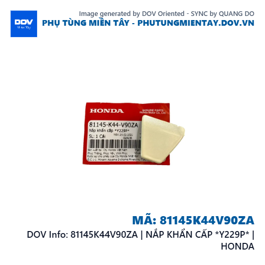 81145K44V90ZA | NẮP KHẨN CẤP *Y229P* | HONDA  — 81145K44V90ZA