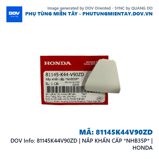 81145K44V90ZD | NẮP KHẨN CẤP *NHB35P* | HONDA — 81145K44V90ZD