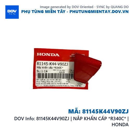 81145K44V90ZJ | NẮP KHẨN CẤP *R340C* | HONDA — 81145K44V90ZJ