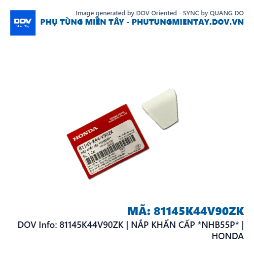 81145K44V90ZK | NẮP KHẨN CẤP *NHB55P* | HONDA  — 81145K44V90ZK