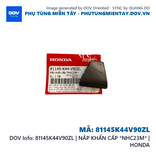 81145K44V90ZL | NẮP KHẨN CẤP *NHC23M* | HONDA — 81145K44V90ZL