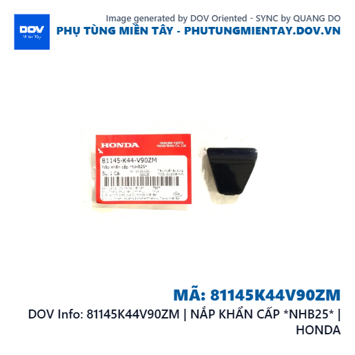 81145K44V90ZM | NẮP KHẨN CẤP *NHB25* | HONDA — 81145K44V90ZM