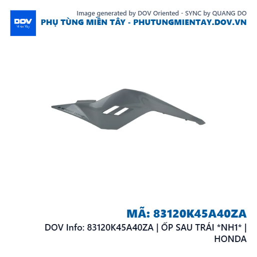 83120K45A40ZA | ỐP SAU TRÁI *NH1* | HONDA  — 83120K45A40ZA