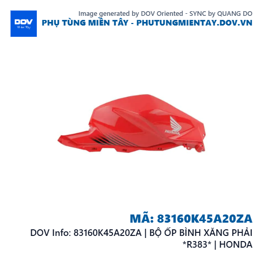 83160K45A20ZA | BỘ ỐP BÌNH XĂNG PHẢI *R383* | HONDA — 83160K45A20ZA