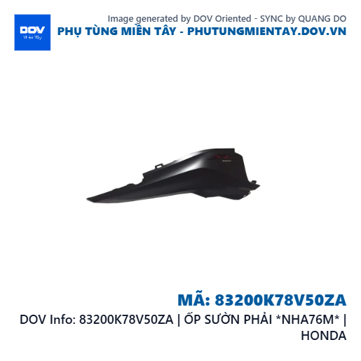 83200K78V50ZA | ỐP SƯỜN PHẢI *NHA76M* | HONDA — 83200K78V50ZA