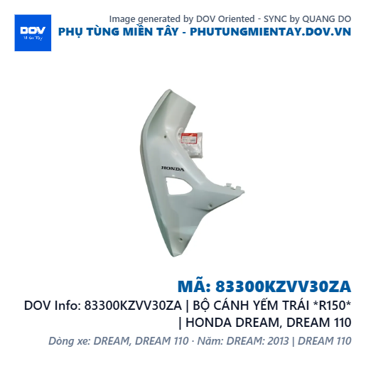 83300KZVV30ZA | BỘ CÁNH YẾM TRÁI *R150* | HONDA DREAM, DREAM 110 — 83300KZVV30ZA