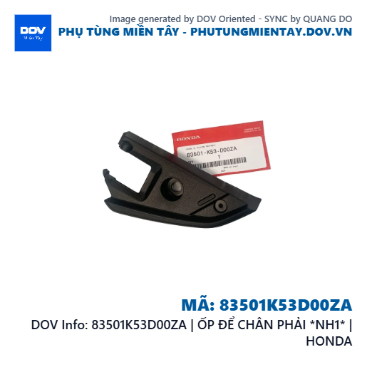83501K53D00ZA | ỐP ĐỂ CHÂN PHẢI *NH1* | HONDA  — 83501K53D00ZA