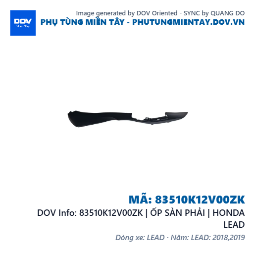 83510K12V00ZK | ỐP SÀN PHẢI | HONDA LEAD — 83510K12V00ZK